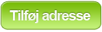 Knap tilfj adresse